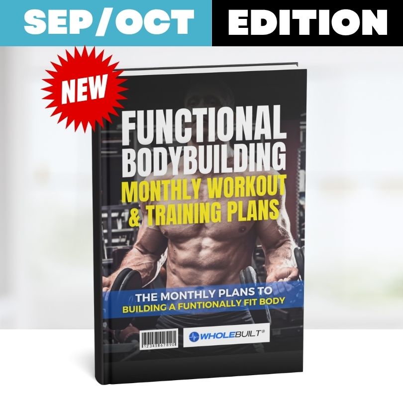 Sep/Oct Edition: Functional Bodybuilding Monthly Workout Plans & Exercises