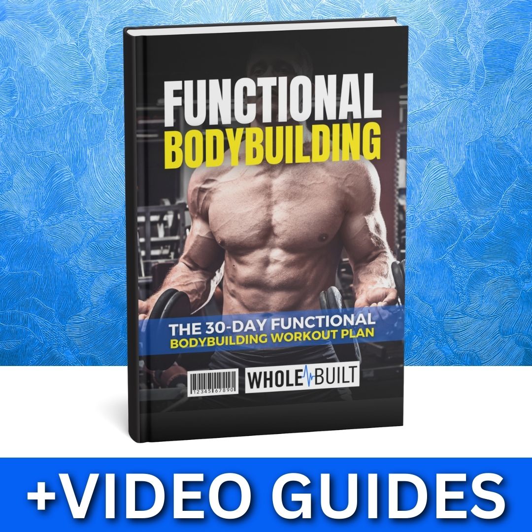 Functional Bodybuilding: The 30-Day Functional Bodybuilding Workout Pl ...