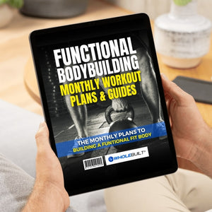Functional Bodybuilding: Monthly Workout Plans & Guides
