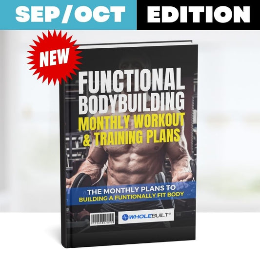 Sep/Oct Edition: Functional Bodybuilding Monthly Workout Plans & Exercises