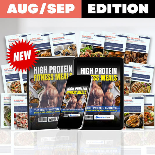 Aug/Sep Edition: High-Protein Monthly Meal Plans & Recipes