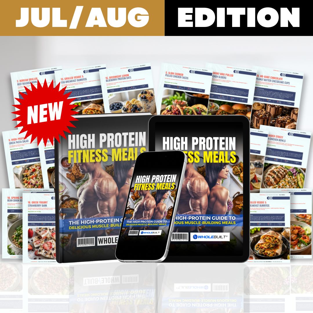 Jun/Jul Edition: High-Protein Monthly Meal Plans & Recipes